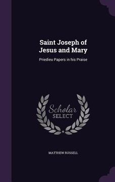 portada Saint Joseph of Jesus and Mary: Priedieu Papers in his Praise (en Inglés)