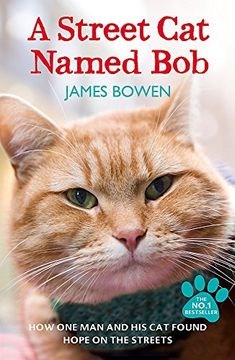 portada A Street cat Named Bob: How one man and his cat Found Hope on the Streets (en Inglés)