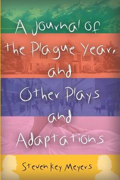 portada A Journal of the Plague Year, and Other Plays and Adaptations (en Inglés)
