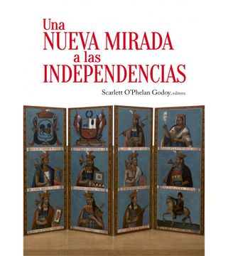portada Una nueva mirada a la Independencia (in Spanish)