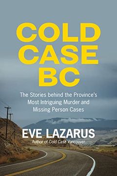 portada Cold Case BC: The Stories Behind the Province's Most Sensational Murder and Missing Persons Cases (in English)