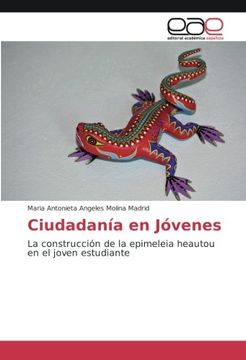 portada Ciudadanía en Jóvenes: La construcción de la epimeleia heautou en el joven estudiante (Spanish Edition)