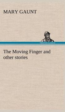 portada the moving finger a trotting christmas eve at warwingie lost! the loss of the "vanity" dick stanesby's hutkeeper the yanyilla steeplechase a digger's (en Inglés)