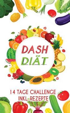 portada Dash Diät: 14 Tage Challenge (Inkl. Rezepte) (in German)