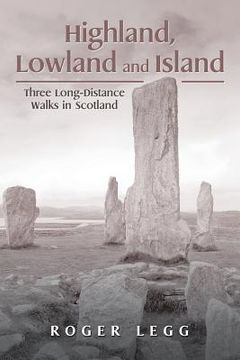 portada Highland, Lowland and Island: Three Long-Distance Walks in the Scotland (en Inglés)