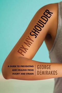 portada Fix My Shoulder: A Guide to Preventing and Healing from Injury and Strain (en Inglés)