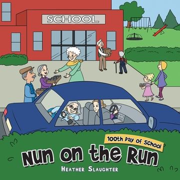 portada Nun on the Run: 100Th Day of School (en Inglés)