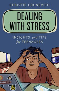 portada Dealing With Stress: Insights and Tips for Teenagers (Empowering You) (in English)