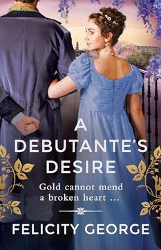 portada A Debutante's Desire: The Next Steamy and Heartwarming Regency Romance You Won't Be Able to Put Down! (en Inglés)
