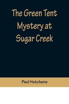 portada The Green Tent Mystery at Sugar Creek (in English)