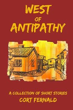 portada West of Antipathy: A Collection of Short Stories (en Inglés)
