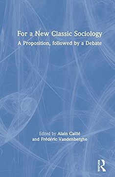 portada For a new Classic Sociology: A Proposition, Followed by a Debate (en Inglés)