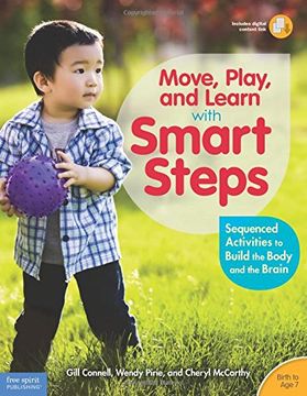 portada Move, Play, and Learn with Smart Steps: Sequenced Activities to Build the Body and the Brain (Birth to Age 7)