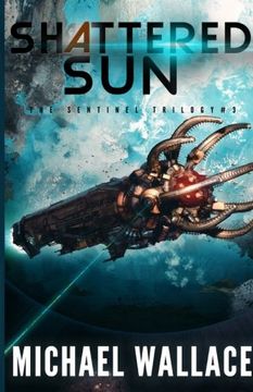 portada Shattered Sun (The Sentinel Trilogy) (Volume 3)