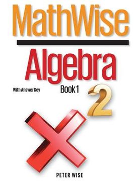 portada MathWise Algebra, Book 1, with Answer Key (en Inglés)