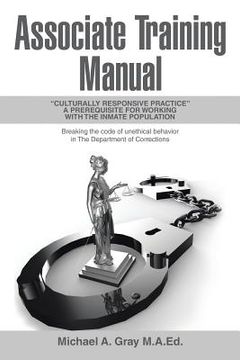 portada Associate Training Manual: "Culturally Responsive Practice" a Prerequisite for Working with the Inmate Population