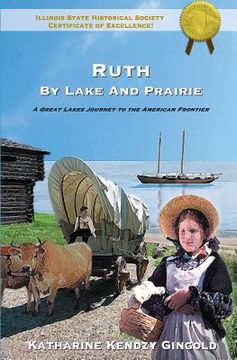portada Ruth by Lake and Prairie: A Great Lakes Journey To The American Frontier (en Inglés)