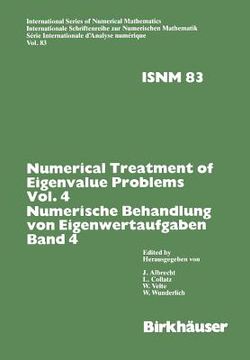 portada Numerical Treatment of Eigenvalue Problems Vol.4 / Numerische Behandlung Von Eigenwertaufgaben Band 4: Workshop in Oberwolfach, Nov. 30 - Dec. 6,1986 (en Alemán)