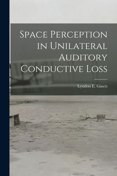 portada Space Perception in Unilateral Auditory Conductive Loss (en Inglés)