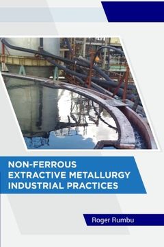 portada Non-Ferrous Extractive Metallurgy - Industrial Practices (Non-Ferrous Metallurgy) (Volume 1)