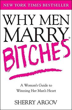 portada Why men Marry Bitches: A Womans Guide to Winning her Mans Heart
