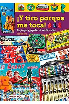 portada Y Tiro Porque me Toca! Los Juegos y Juguetes de Nuestra Niñez (in Spanish)