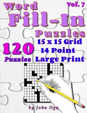 portada Word Fill-In Puzzles: Fill In Puzzle Book, 120 Puzzles: Vol. 7 (en Inglés)