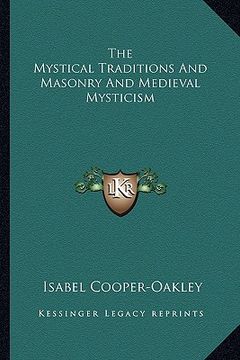 portada the mystical traditions and masonry and medieval mysticism (en Inglés)