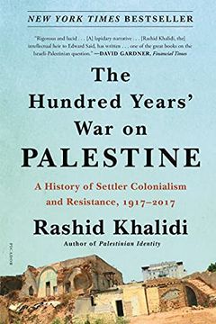portada The Hundred Years'War on Palestine: A History of Settler Colonialism and Resistance, 1917-2017 (en Inglés)