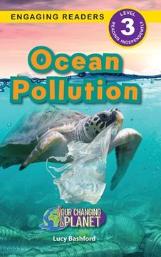 portada Ocean Pollution: Our Changing Planet (Engaging Readers, Level 3) (en Inglés)