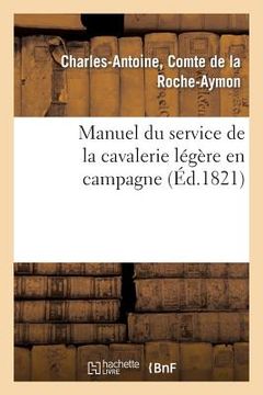portada Manuel Du Service de la Cavalerie Légère En Campagne (en Francés)