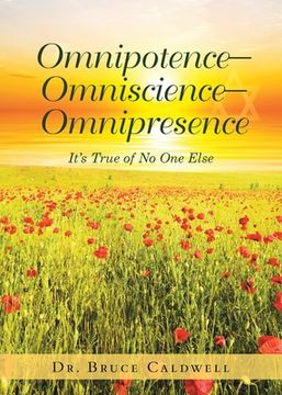 portada Omnipotence-Omniscience-Omnipresence: It's True of No One Else (in English)