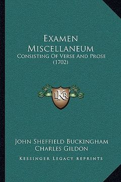 portada examen miscellaneum: consisting of verse and prose (1702) (en Inglés)