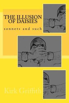 portada The Illusion of Daisies: sonnets and such (in English)