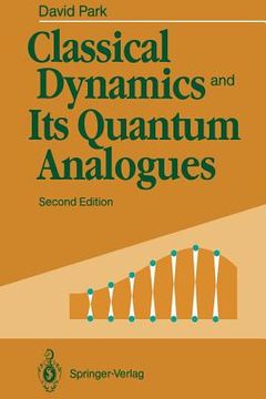 portada classical dynamics and its quantum analogues (en Inglés)