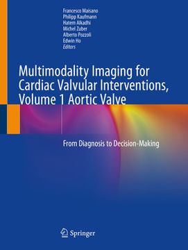 portada Multimodality Imaging for Cardiac Valvular Interventions, Volume 1 Aortic Valve: From Diagnosis to Decision-Making (in English)
