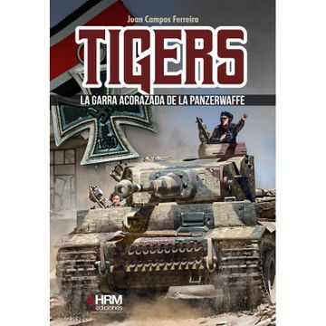portada Tigers: La Garra Acorazada de la Panzerwaffe (in Spanish)