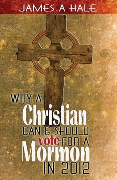 portada why a christian can and should vote for a mormon in 2012 (in English)