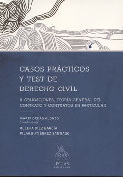 portada Casos Prácticos y Test de Derecho Civil ii: Obligaciones, Teoría General del Contrato y Contratos en Particular (in Spanish)