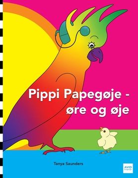 portada Pippi Papegøje - øre og øje: en munter fortælling om venskab, accept og magiske ører! (in Danés)