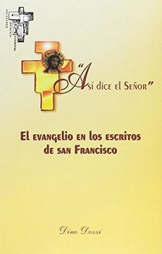 portada "Así Dice el Señor". El Evangelio en los Escritos de san Francisco: 43 (Hermano Francisco) (in Spanish)