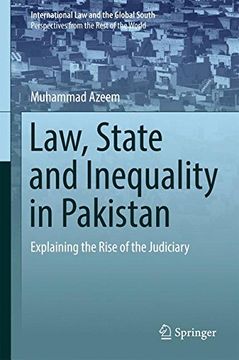 portada Law, State and Inequality in Pakistan: Explaining the Rise of the Judiciary (International Law and the Global South)