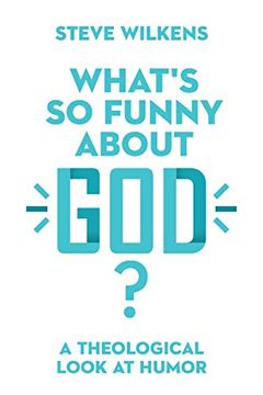 portada What's so Funny About God? A Theological Look at Humor (en Inglés)
