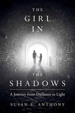portada The Girl in the Shadows: A Journey from Darkness to Light (en Inglés)