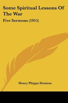 portada some spiritual lessons of the war: five sermons (1915) (en Inglés)