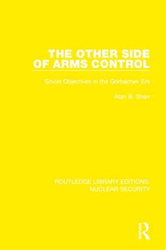 portada The Other Side of Arms Control: Soviet Objectives in the Gorbachev era (Routledge Library Editions: Nuclear Security) (en Inglés)