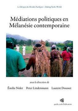 portada Médiations politiques en Mélanésie contemporaine (en Francés)