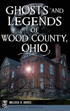 portada Ghosts and Legends of Wood County, Ohio (in English)