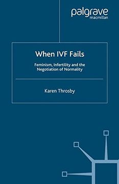 portada When ivf Fails: Feminism, Infertility and the Negotiation of Normality (en Inglés)