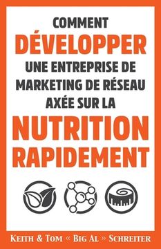 portada Comment Développer une Entreprise de Marketing de Réseau Axée sur la Nutrition Rapidement (en Francés)